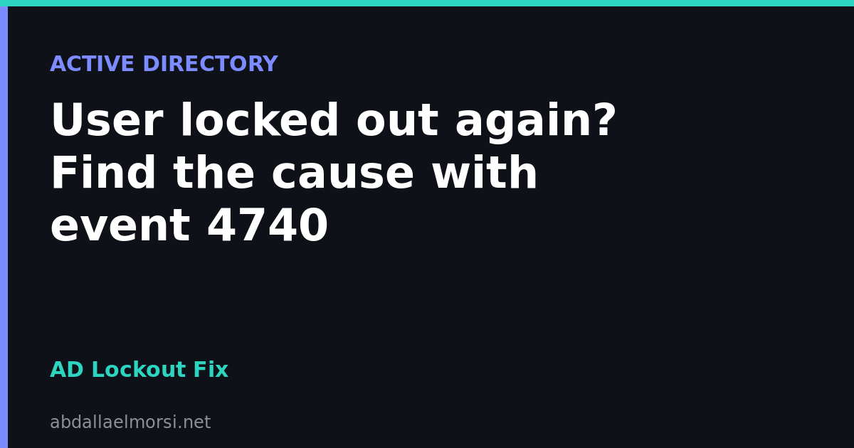 User locked out again? Find the cause with event 4740