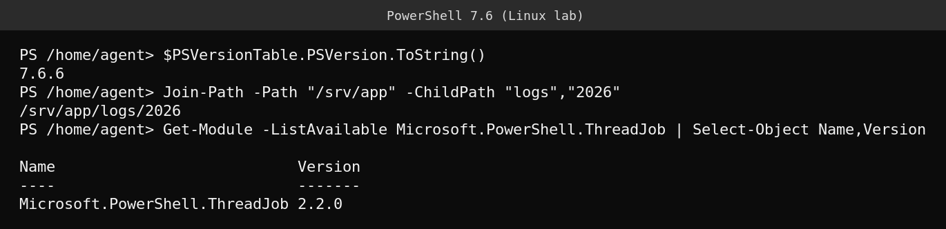 PowerShell 7.6.6 on an Ubuntu lab showing the version, Join-Path with an array and the ThreadJob module version