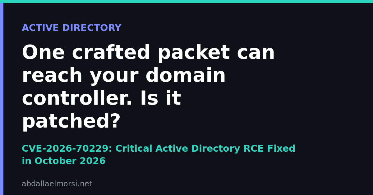 CVE-2026-70229 critical Active Directory Domain Services remote code execution, check the build of your domain controllers