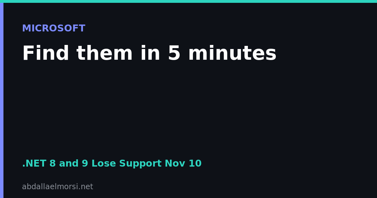 .NET 8 and .NET 9 Lose Support on November 10, 2026: Find Every Runtime and App in 5 Minutes