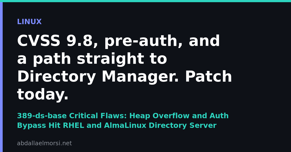 389-ds-base Critical Flaws: Heap Overflow and Auth Bypass Hit RHEL and AlmaLinux Directory Server