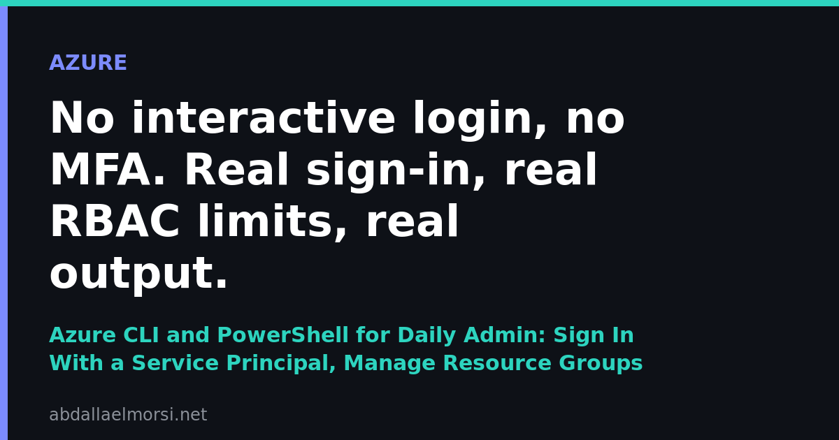 Azure CLI and PowerShell for Daily Admin: Sign In With a Service Principal, Manage Resource Groups