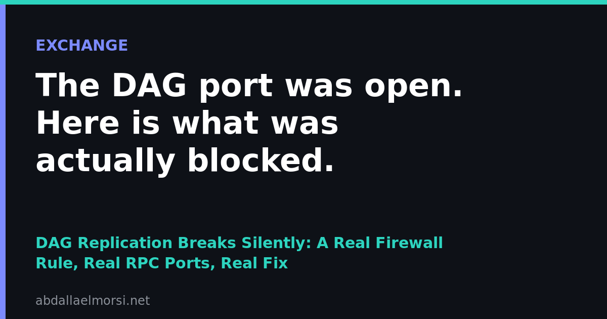 DAG Replication Breaks Silently: A Real Firewall Rule, Real RPC Ports, Real Fix