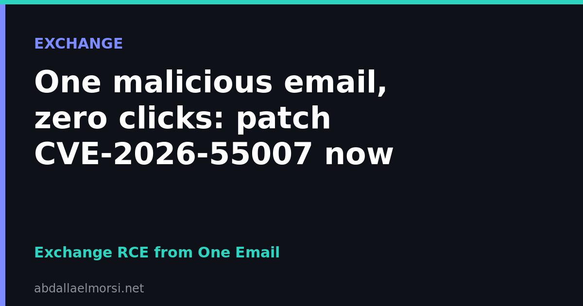 CVE-2026-55007: Unauthenticated Exchange Server RCE via a Malicious Visio Attachment