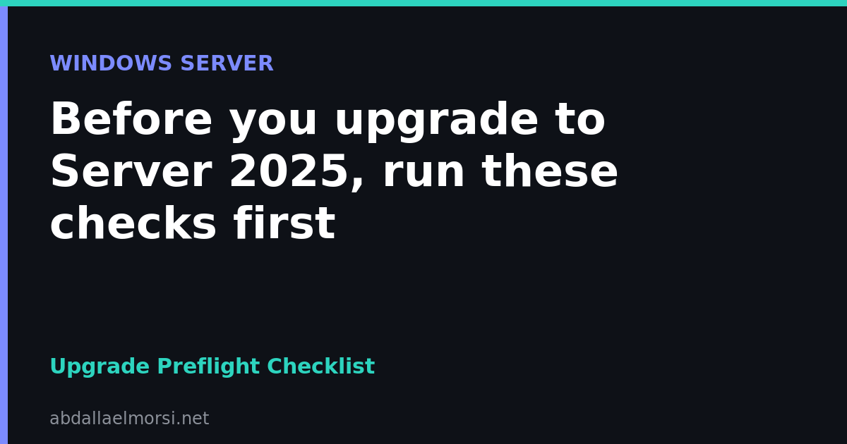 Windows Server 2025 In-Place Upgrade: The Real Preflight Checklist