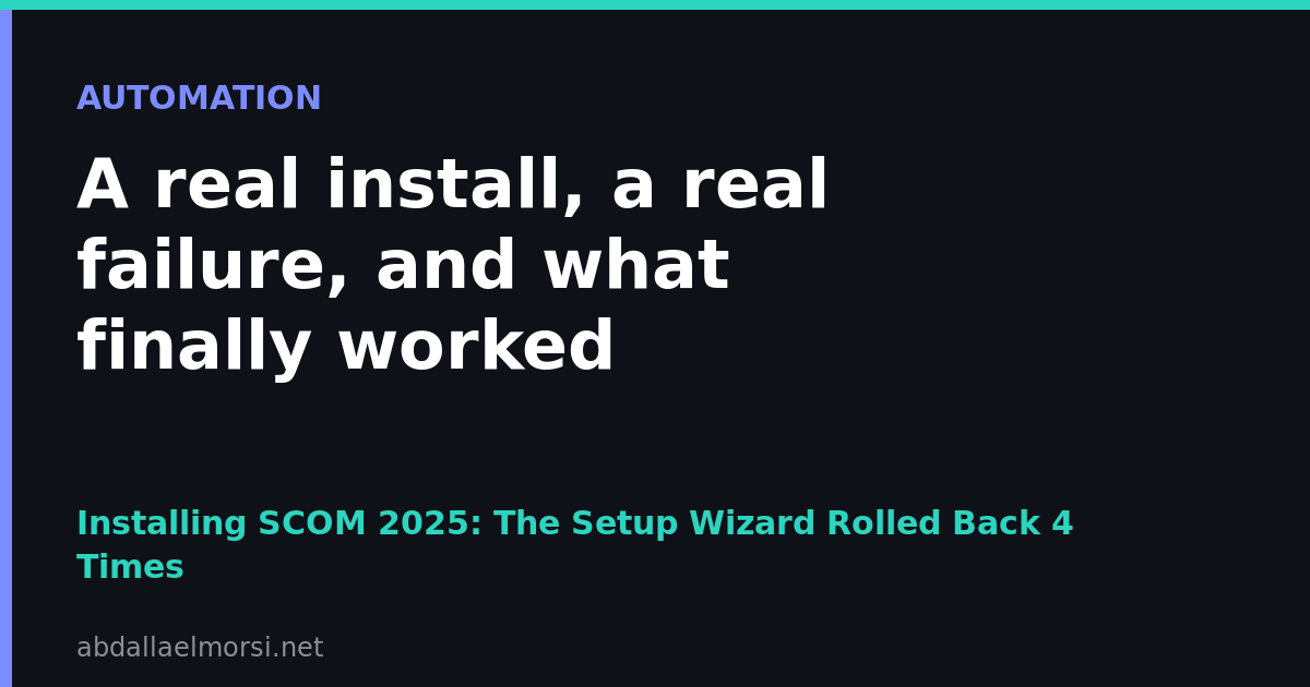 Installing SCOM 2025: The Setup Wizard Rolled Back 4 Times
