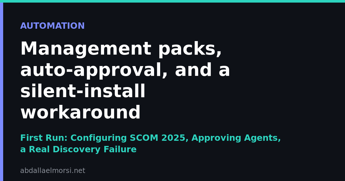 First Run: Configuring SCOM 2025, Approving Agents, a Real Discovery Failure