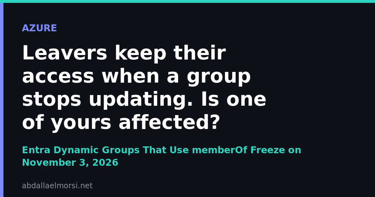 Entra dynamic groups that use memberOf freeze on November 3, 2026