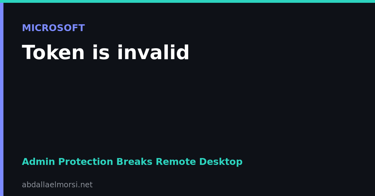Windows 11 Administrator protection breaks Remote Desktop for non-admin users with error 0xC000000D